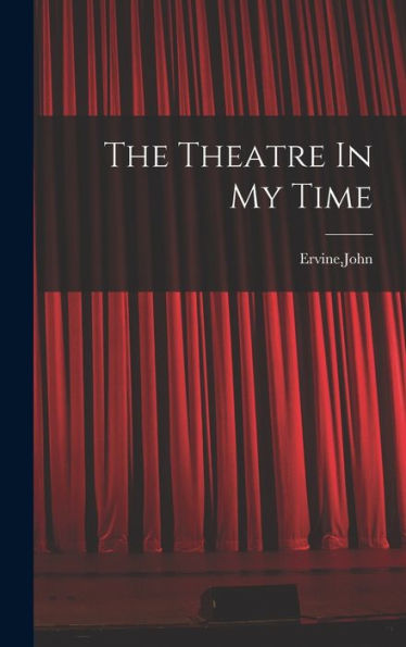 The Theatre In My Time