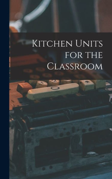 Kitchen Units For The Classroom
