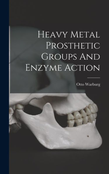 Heavy Metal Prosthetic Groups And Enzyme Action