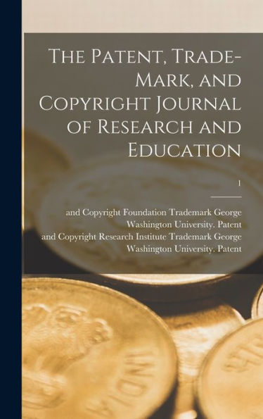 The Patent, Trade-Mark, And Copyright Journal Of Research And Education; 1