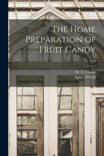 The Home Preparation Of Fruit Candy; E10