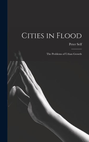 Cities In Flood; The Problems Of Urban Growth