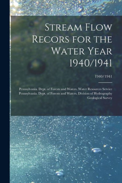 Stream Flow Recors For The Water Year 1940/1941; 1940/1941