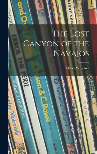 The Lost Canyon Of The Navajos