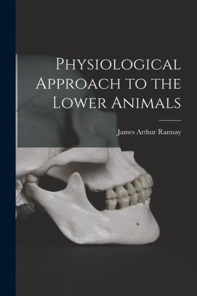 Physiological Approach To The Lower Animals