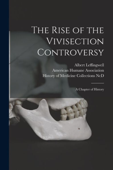 The Rise Of The Vivisection Controversy: A Chapter Of History