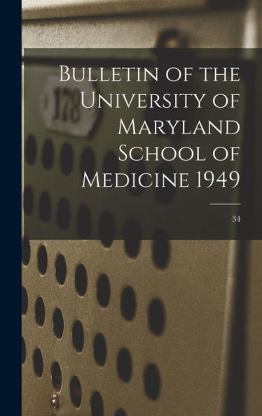 Bulletin Of The University Of Maryland School Of Medicine 1949; 34