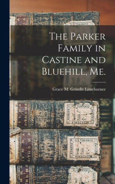 The Parker Family In Castine And Bluehill, Me.