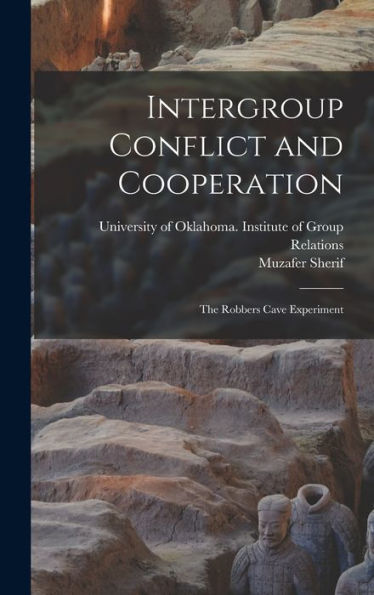 Intergroup Conflict And Cooperation; The Robbers Cave Experiment