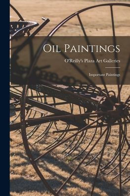 Oil Paintings; Important Paintings