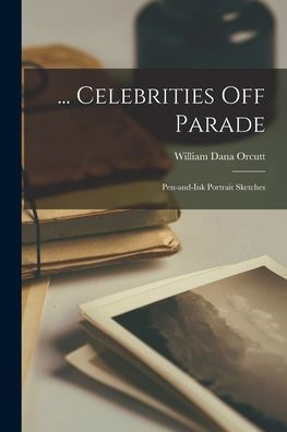 ... Celebrities Off Parade; Pen-And-Ink Portrait Sketches