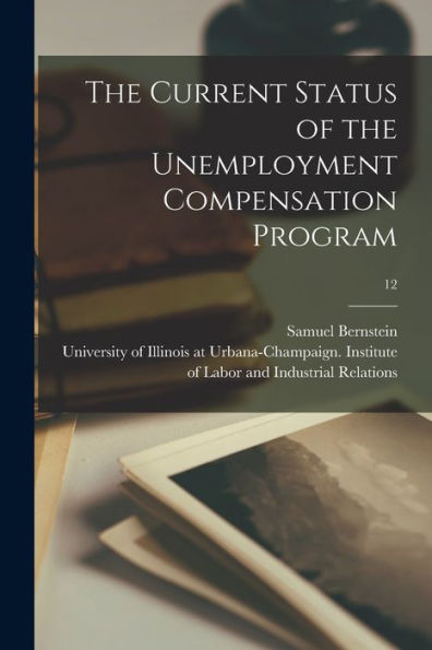 The Current Status Of The Unemployment Compensation Program; 12