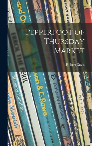 Pepperfoot Of Thursday Market