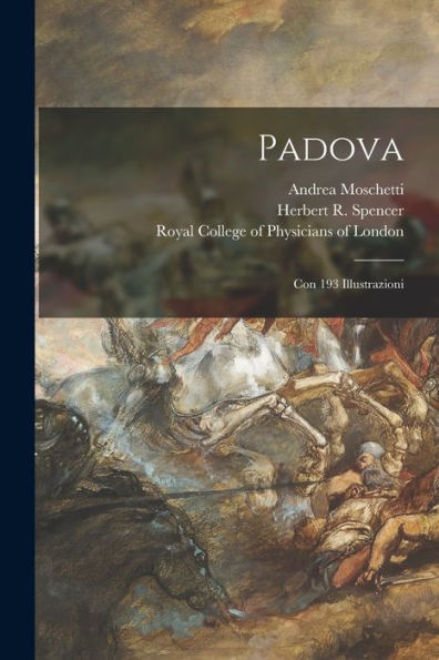 Padova: Con 193 Illustrazioni