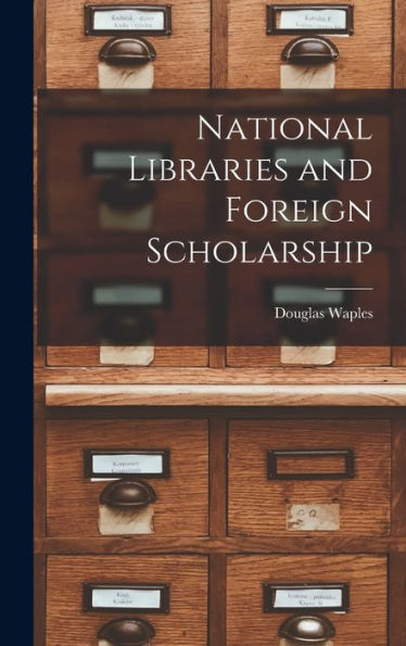 National Libraries And Foreign Scholarship