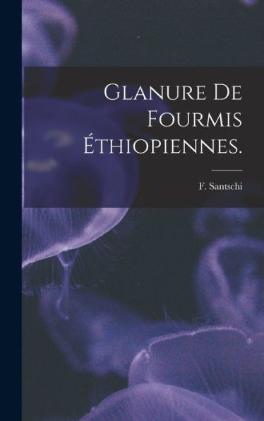 Glanure De Fourmis ?thiopiennes.