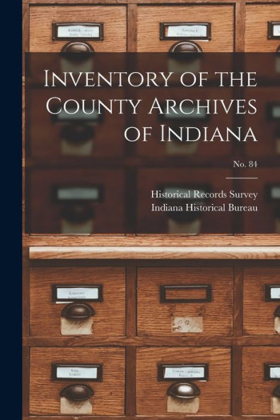 Inventory Of The County Archives Of Indiana; No. 84