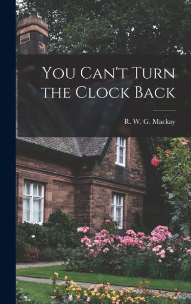 You Can'T Turn The Clock Back