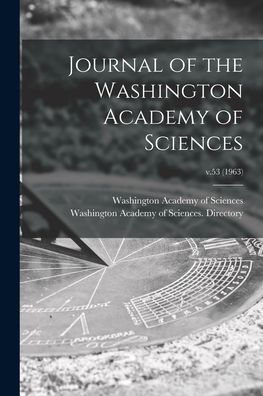 Journal Of The Washington Academy Of Sciences; V.53 (1963)