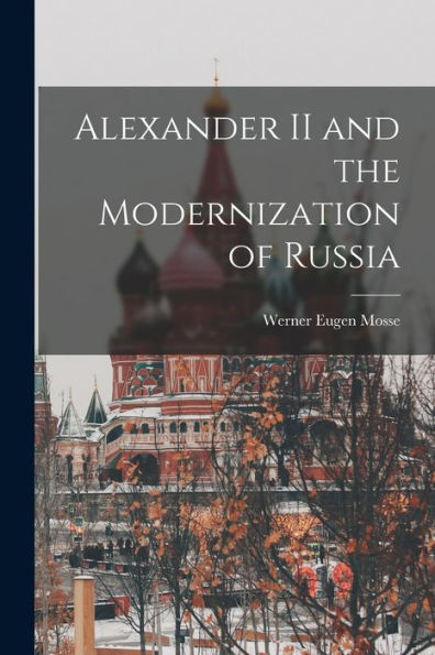 Alexander Ii And The Modernization Of Russia