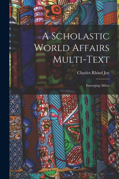 A Scholastic World Affairs Multi-Text: Emerging Africa