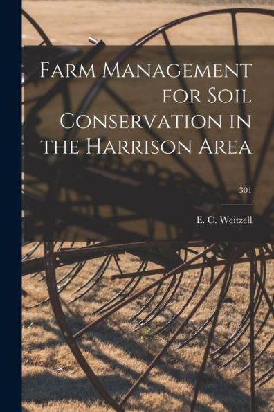 Farm Management For Soil Conservation In The Harrison Area; 301
