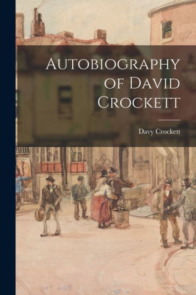 Autobiography Of David Crockett