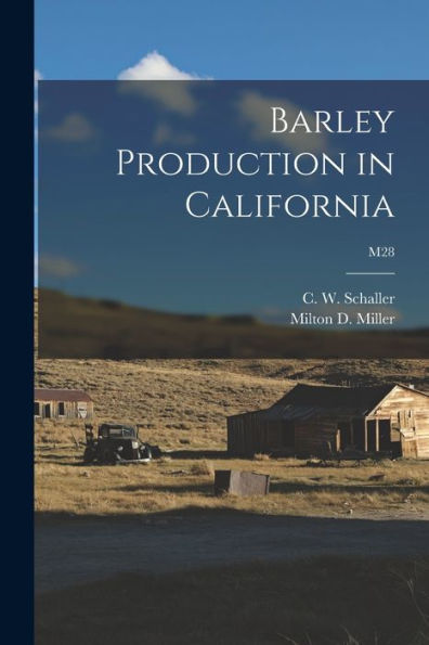 Barley Production In California; M28