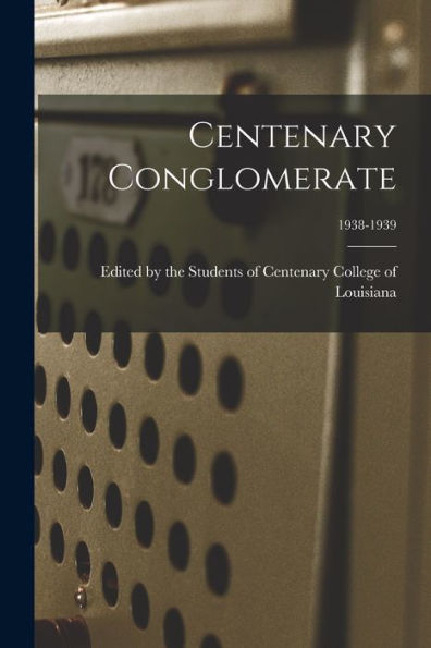 Centenary Conglomerate; 1938-1939