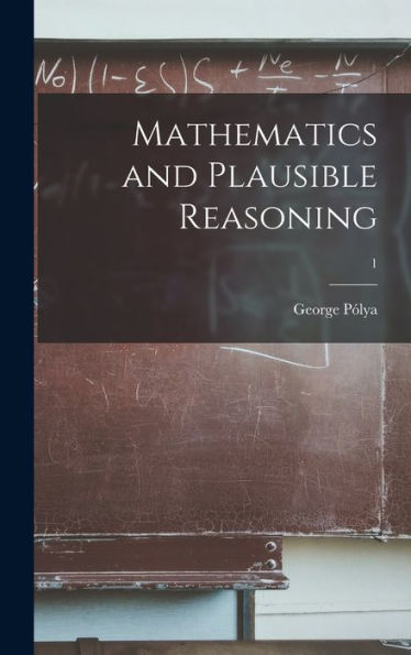 Mathematics And Plausible Reasoning; 1