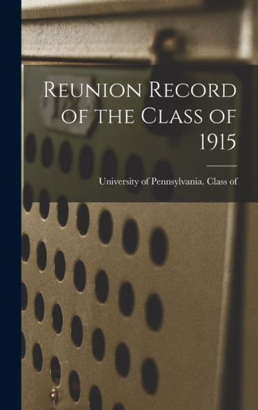 Reunion Record Of The Class Of 1915