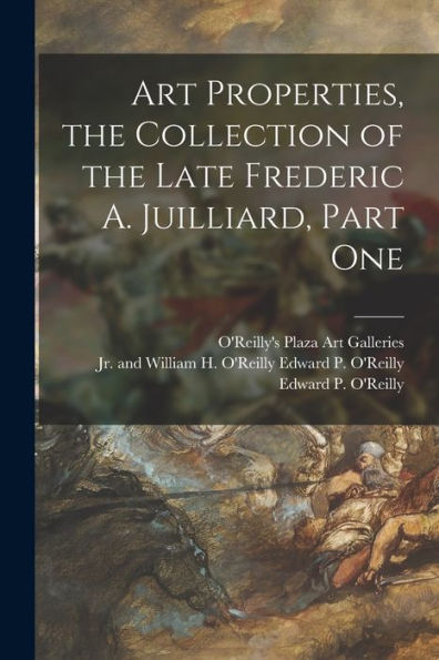 Art Properties, The Collection Of The Late Frederic A. Juilliard, Part One