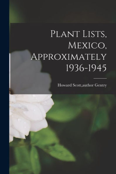 Plant Lists, Mexico, Approximately 1936-1945