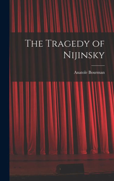 The Tragedy Of Nijinsky