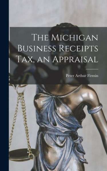 The Michigan Business Receipts Tax, An Appraisal