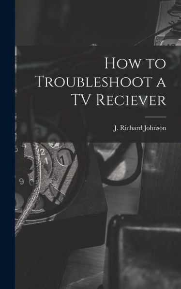 How To Troubleshoot A Tv Reciever