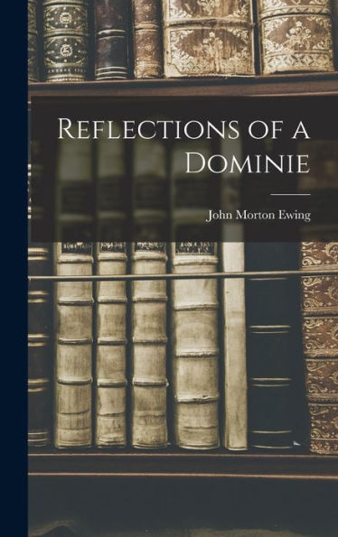 Reflections Of A Dominie