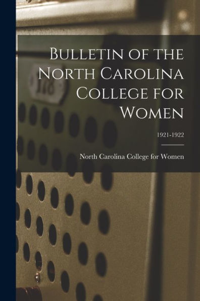 Bulletin Of The North Carolina College For Women; 1921-1922