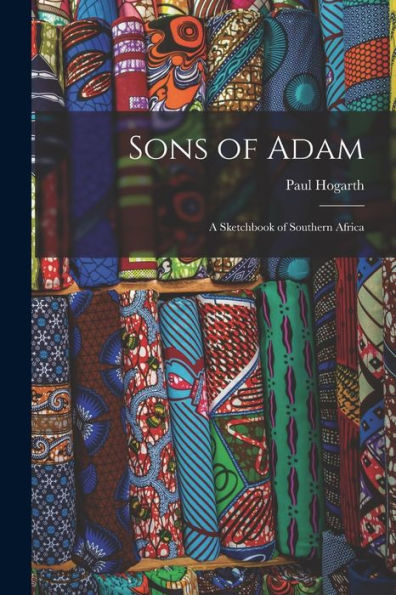 Sons Of Adam; A Sketchbook Of Southern Africa