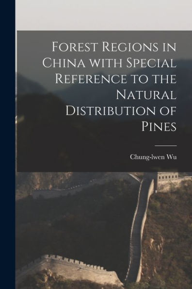 Forest Regions In China With Special Reference To The Natural Distribution Of Pines