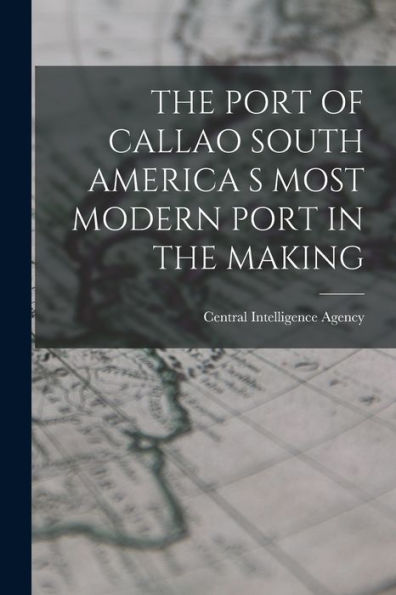 The Port Of Callao South America S Most Modern Port In The Making