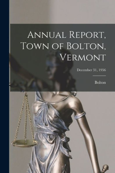Annual Report, Town Of Bolton, Vermont; December 31, 1956