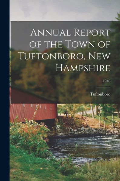Annual Report Of The Town Of Tuftonboro, New Hampshire; 1940
