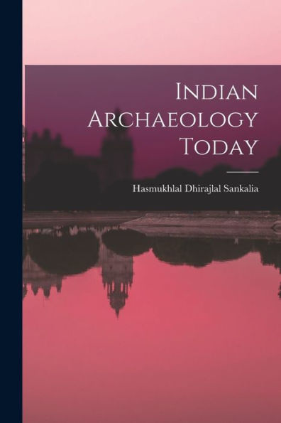 Indian Archaeology Today