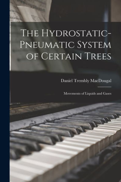 The Hydrostatic-Pneumatic System Of Certain Trees: Movements Of Liquids And Gases