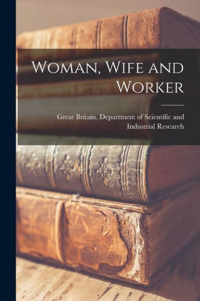Woman, Wife And Worker