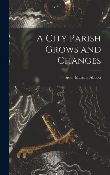 A City Parish Grows And Changes