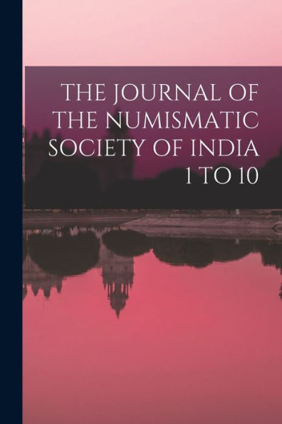 The Journal Of The Numismatic Society Of India 1 To 10
