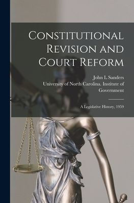 Constitutional Revision And Court Reform: A Legislative History, 1959