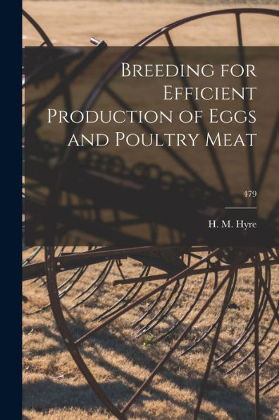 Breeding For Efficient Production Of Eggs And Poultry Meat; 479